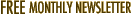 Free monthly newsletter